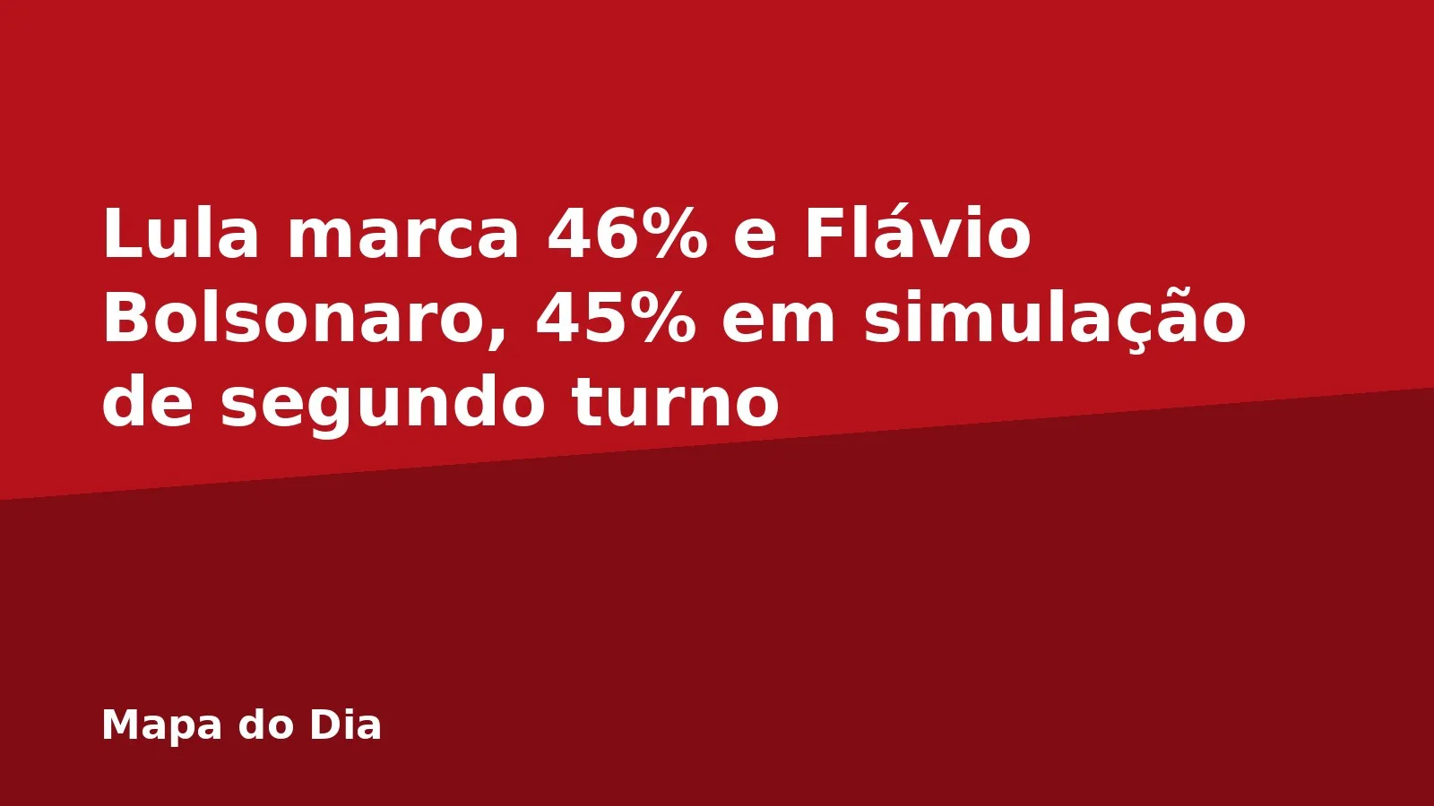 Lula marca 46% e Flávio Bolsonaro, 45% em simulação de segundo turno