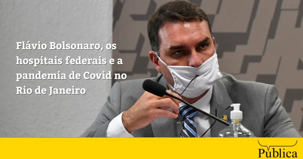 Influência de Flávio Bolsonaro marcou hospitais federais do Rio, aponta apuração