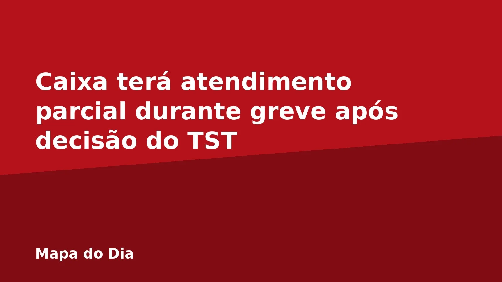 Caixa terá atendimento parcial durante greve após decisão do TST