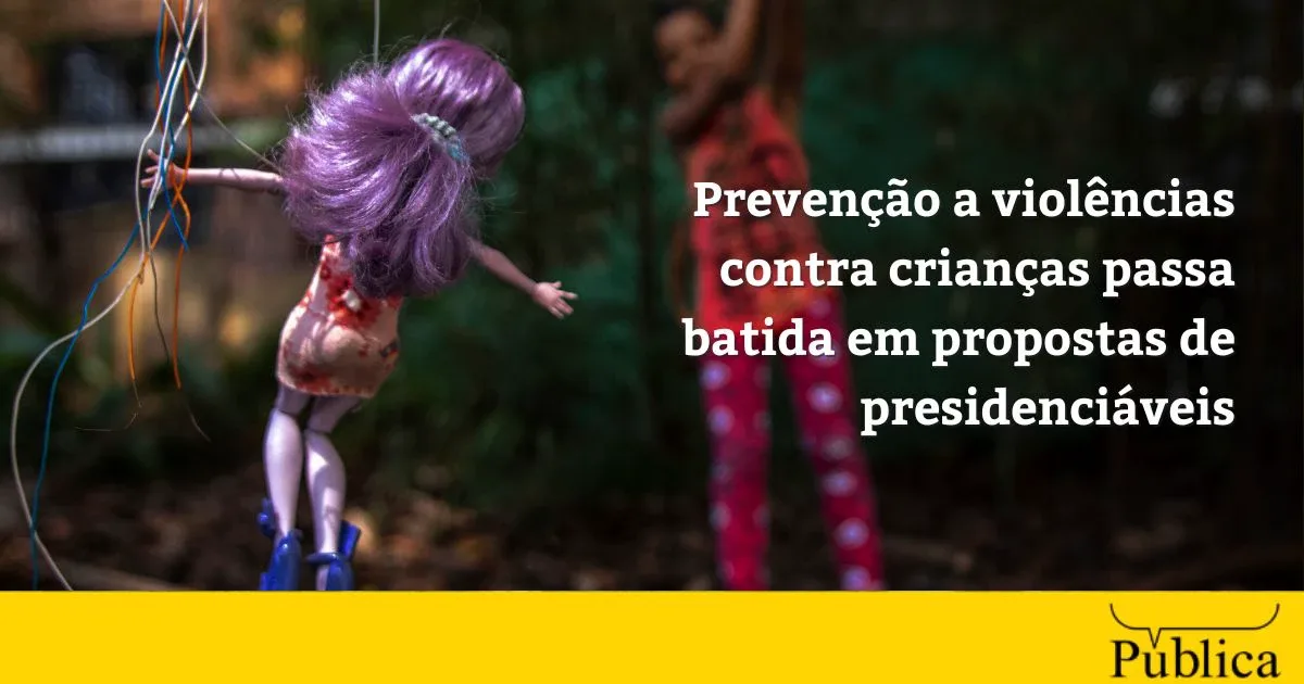 Planos de presidenciáveis deixam prevenção à violência contra crianças em segundo plano