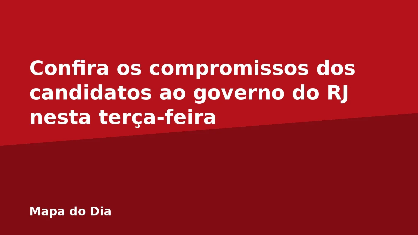 Confira os compromissos dos candidatos ao governo do RJ nesta terça-feira