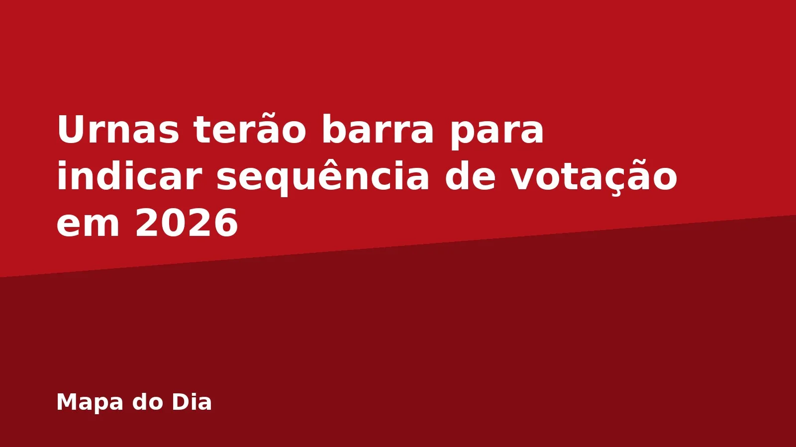 Urnas terão barra para indicar sequência de votação em 2026