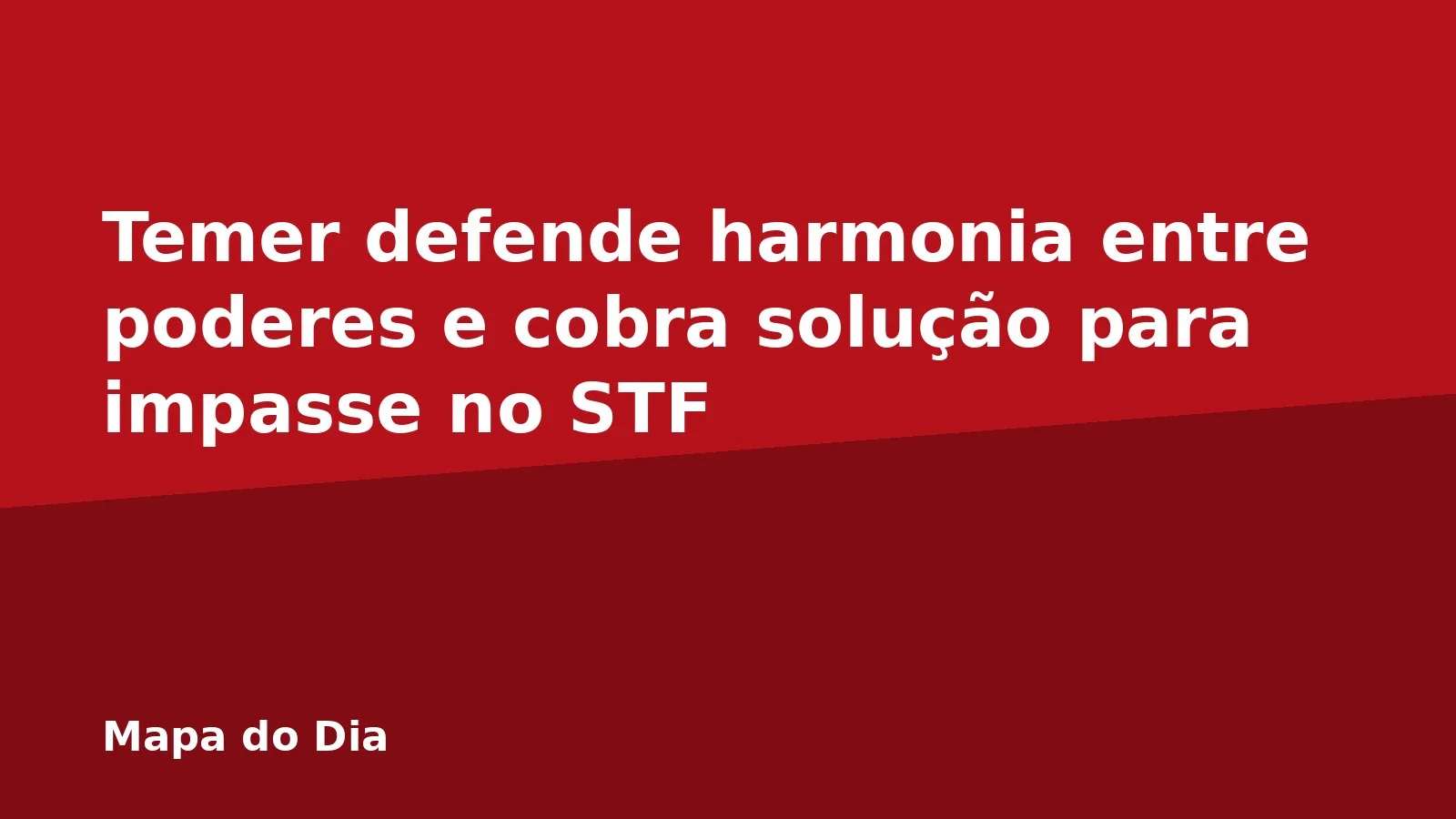 Temer defende harmonia entre poderes e cobra solução para impasse no STF