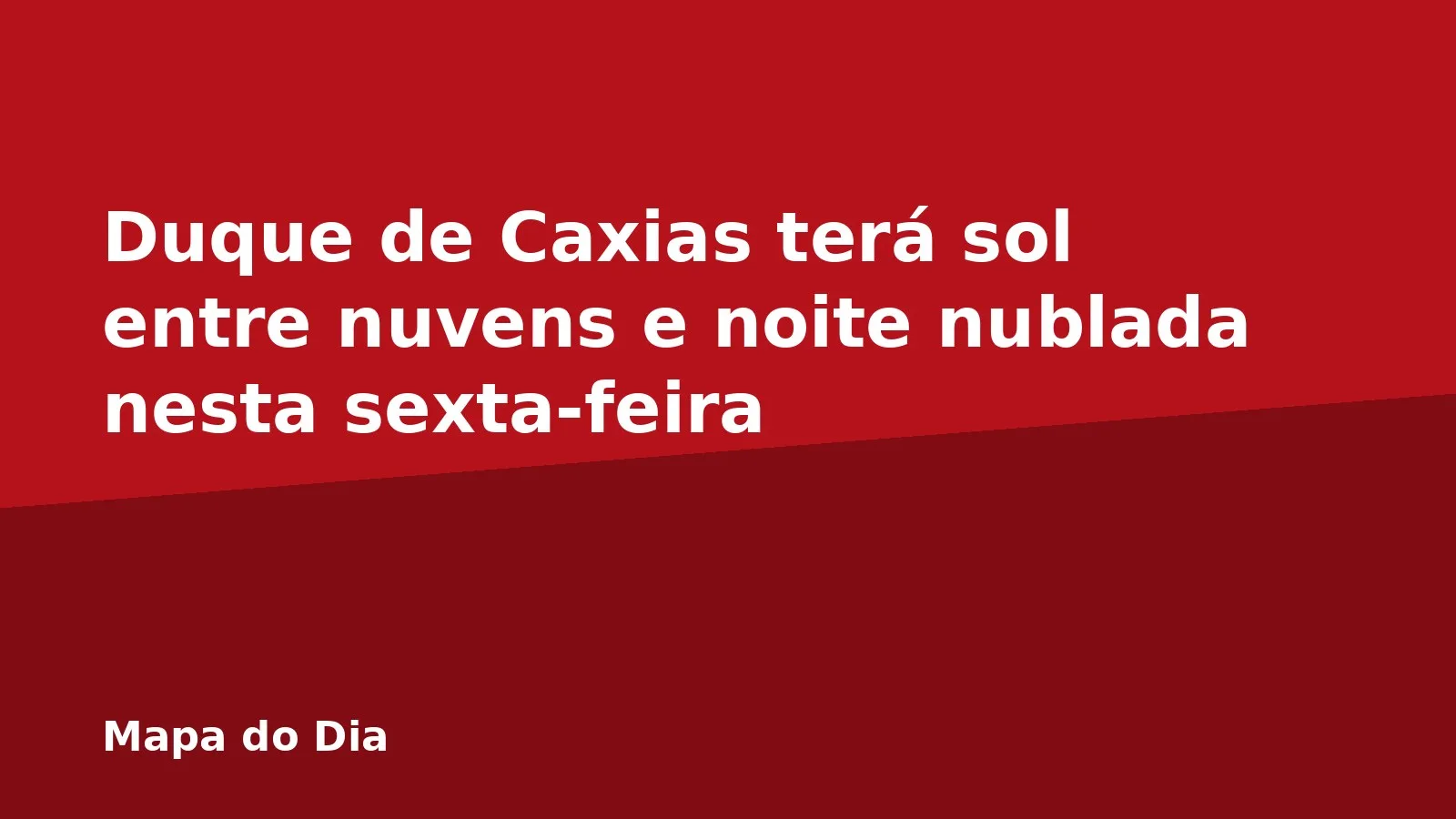 Duque de Caxias terá sol entre nuvens e noite nublada nesta sexta-feira