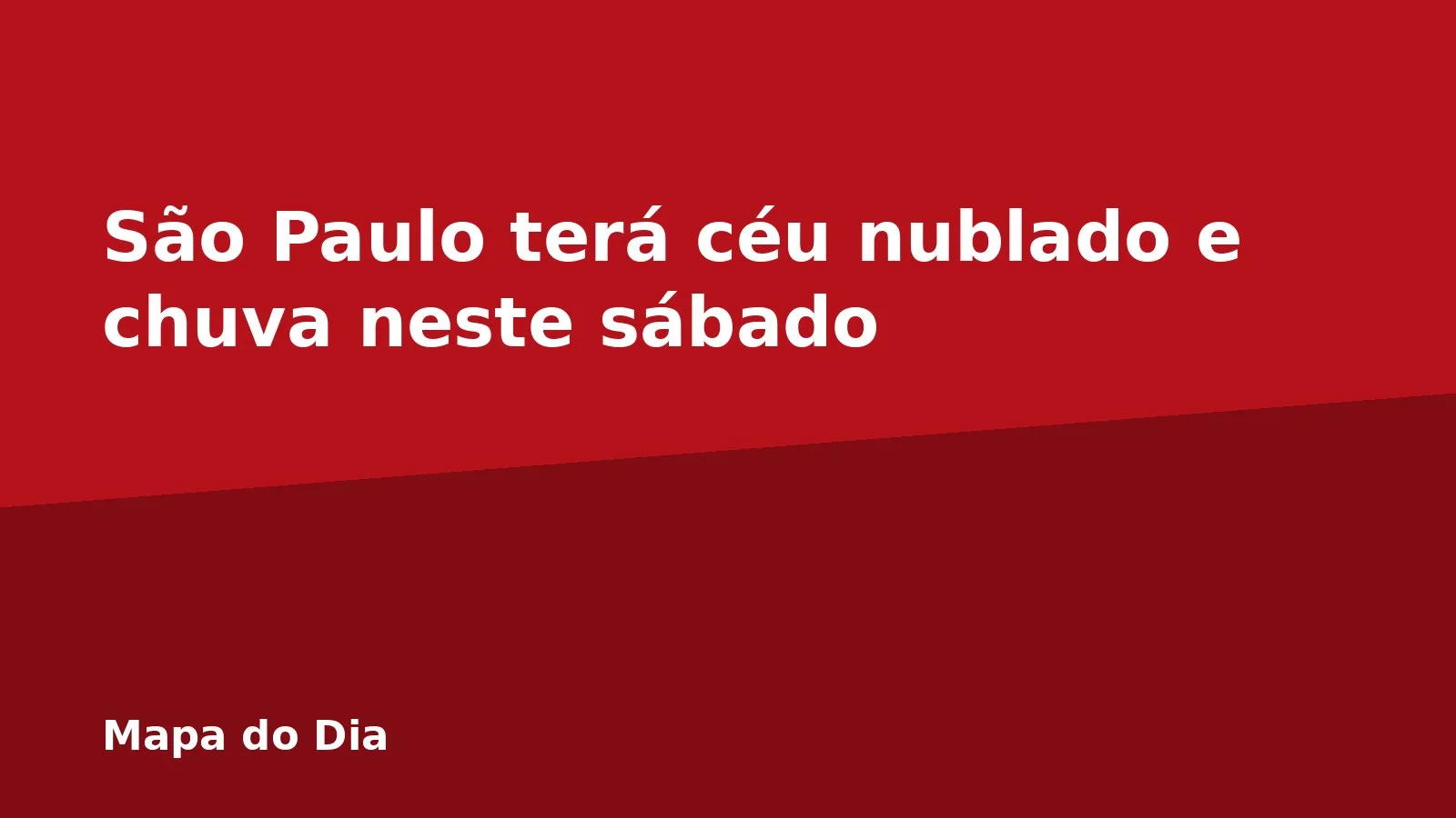 São Paulo terá céu nublado e chuva neste sábado