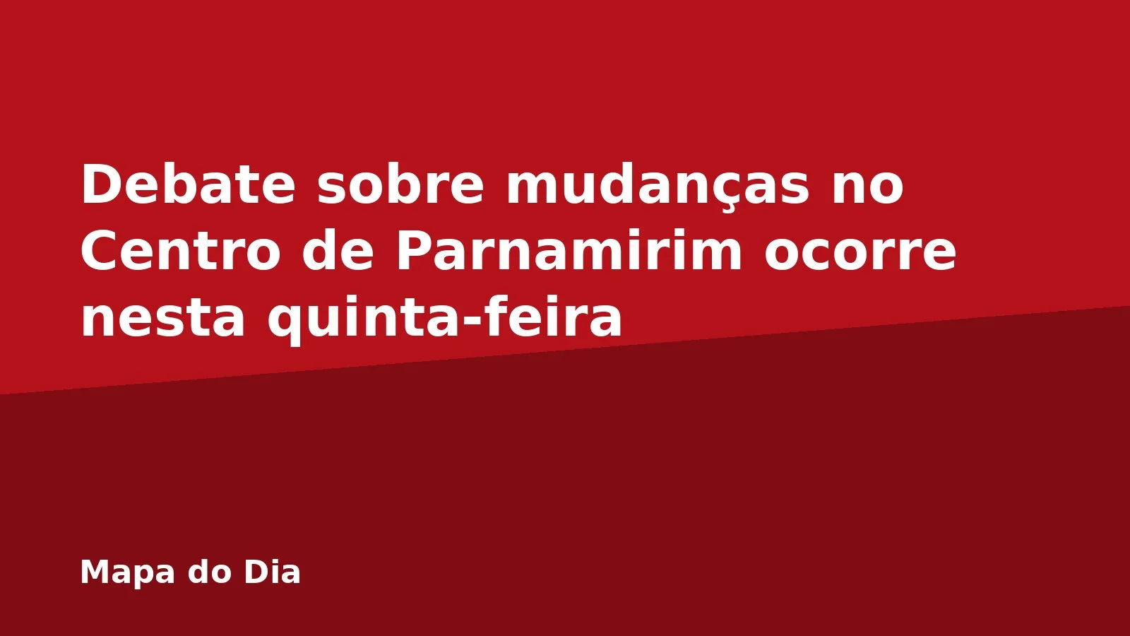 Debate sobre mudanças no Centro de Parnamirim ocorre nesta quinta-feira