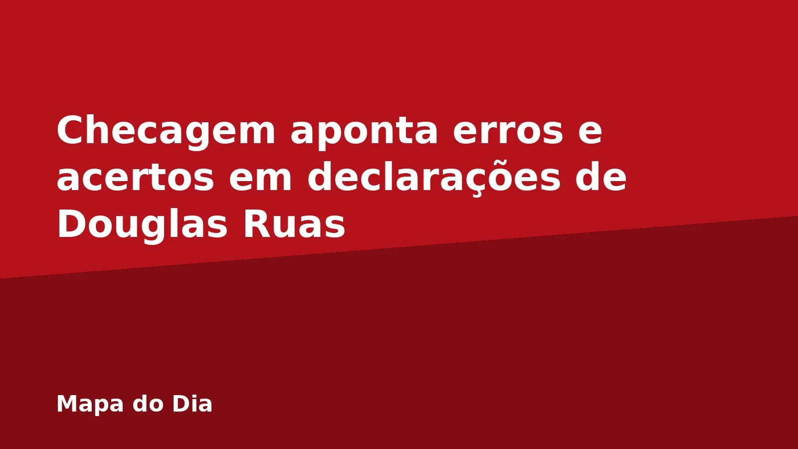 Checagem aponta erros e acertos em declarações de Douglas Ruas