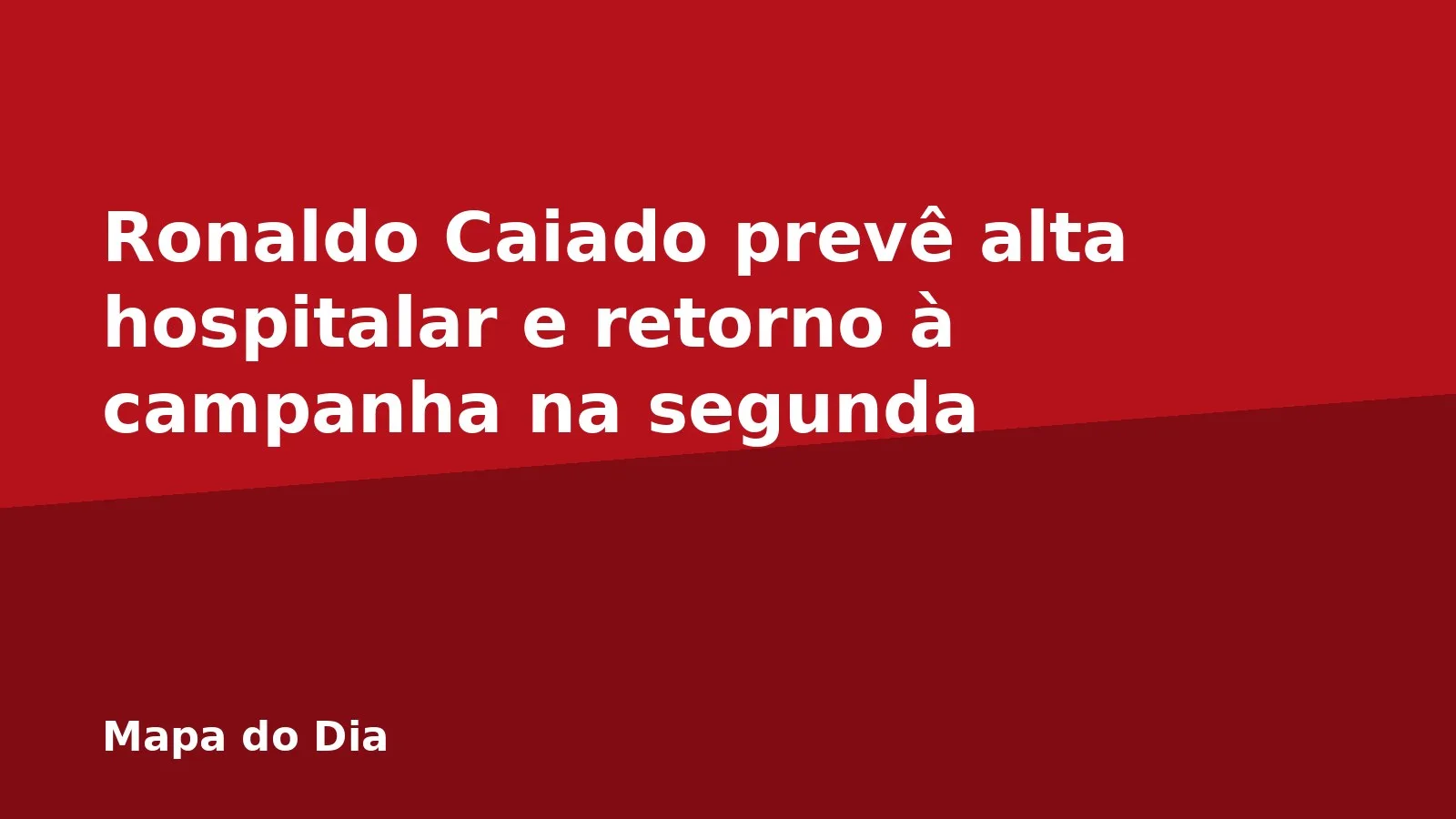 Ronaldo Caiado prevê alta hospitalar e retorno à campanha na segunda