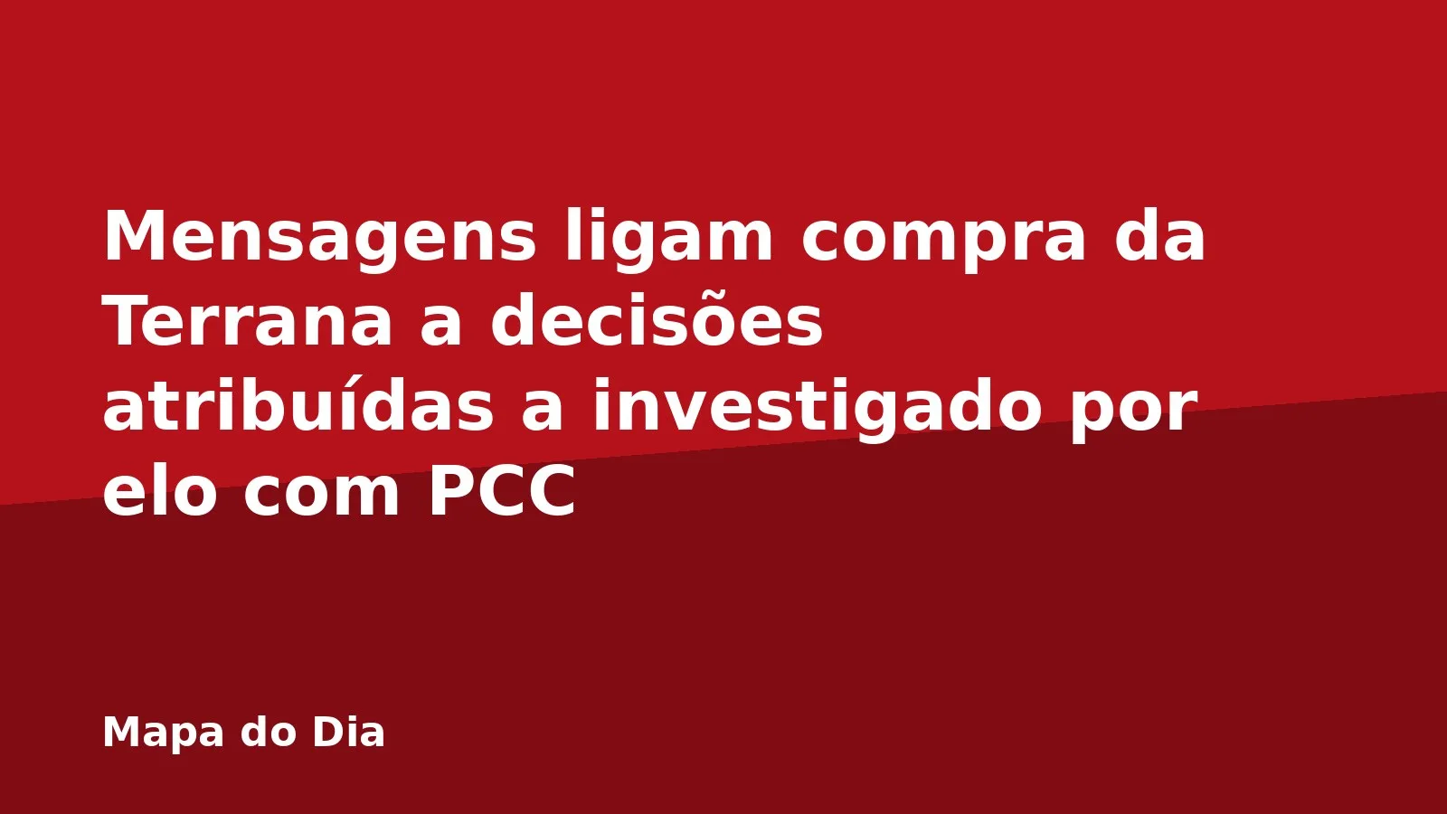 Mensagens ligam compra da Terrana a decisões atribuídas a investigado por elo com PCC