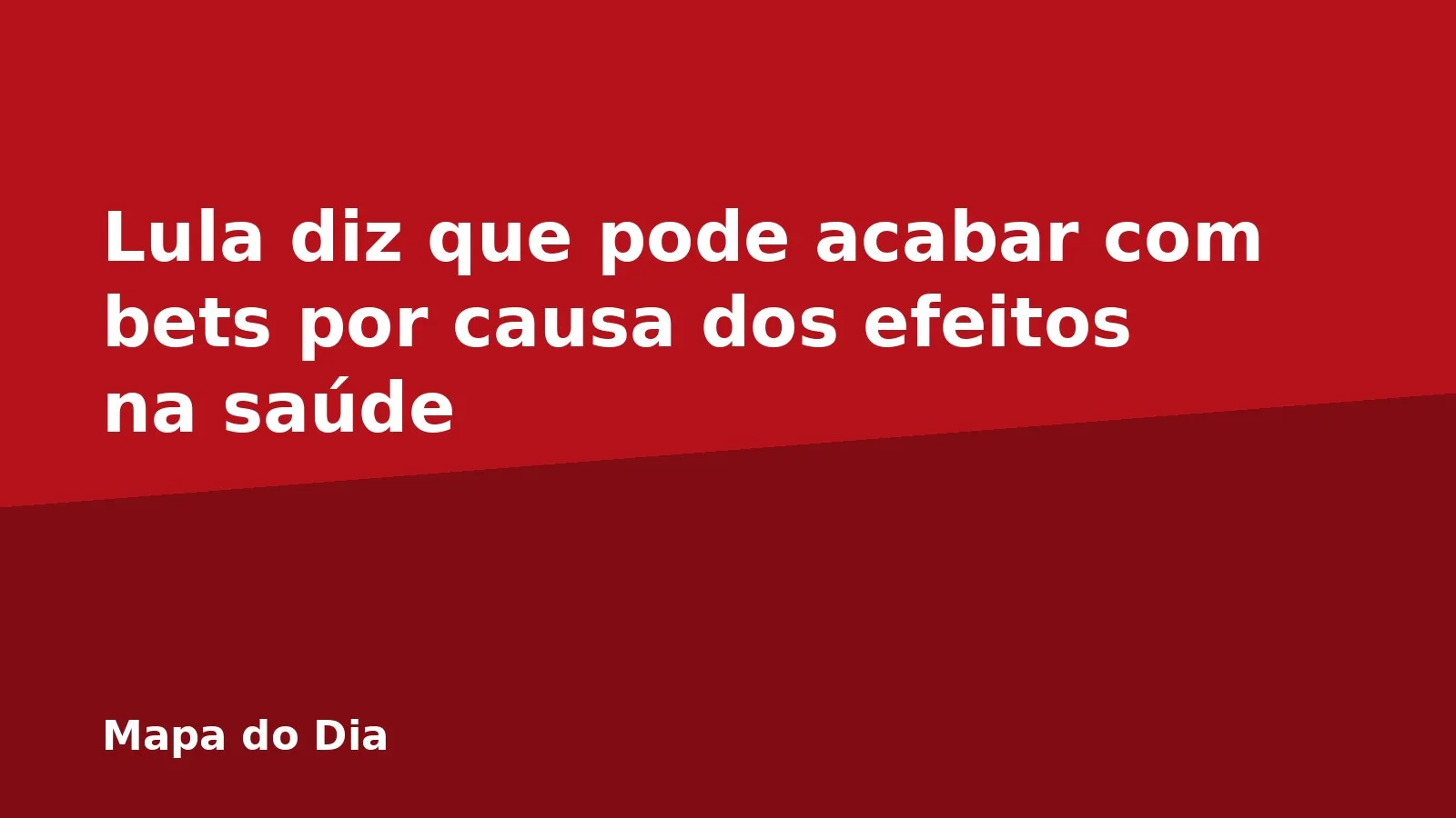 Lula diz que pode acabar com bets por causa dos efeitos na saúde