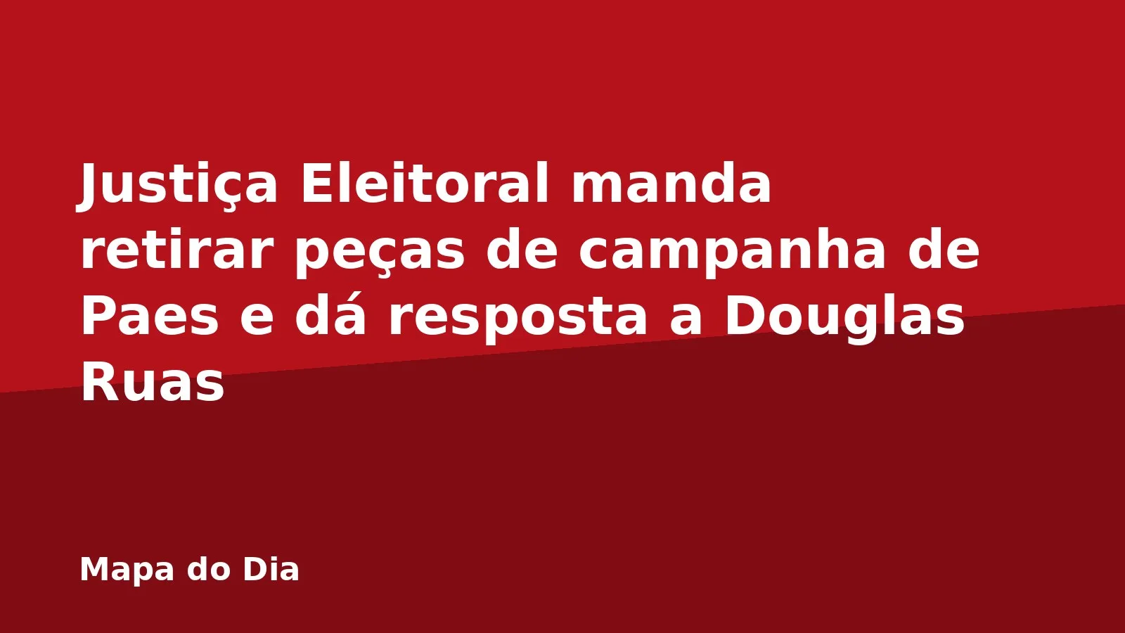 Justiça Eleitoral manda retirar peças de campanha de Paes e dá resposta a Douglas Ruas
