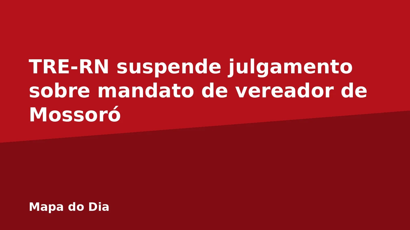 TRE-RN suspende julgamento sobre mandato de vereador de Mossoró
