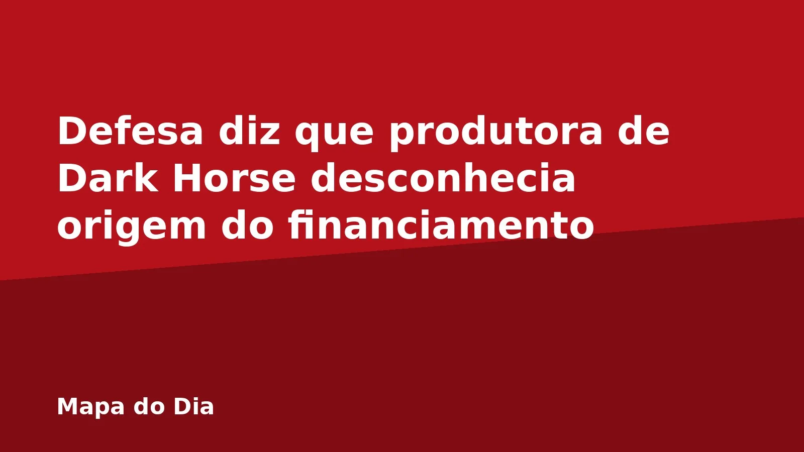 Defesa diz que produtora de Dark Horse desconhecia origem do financiamento
