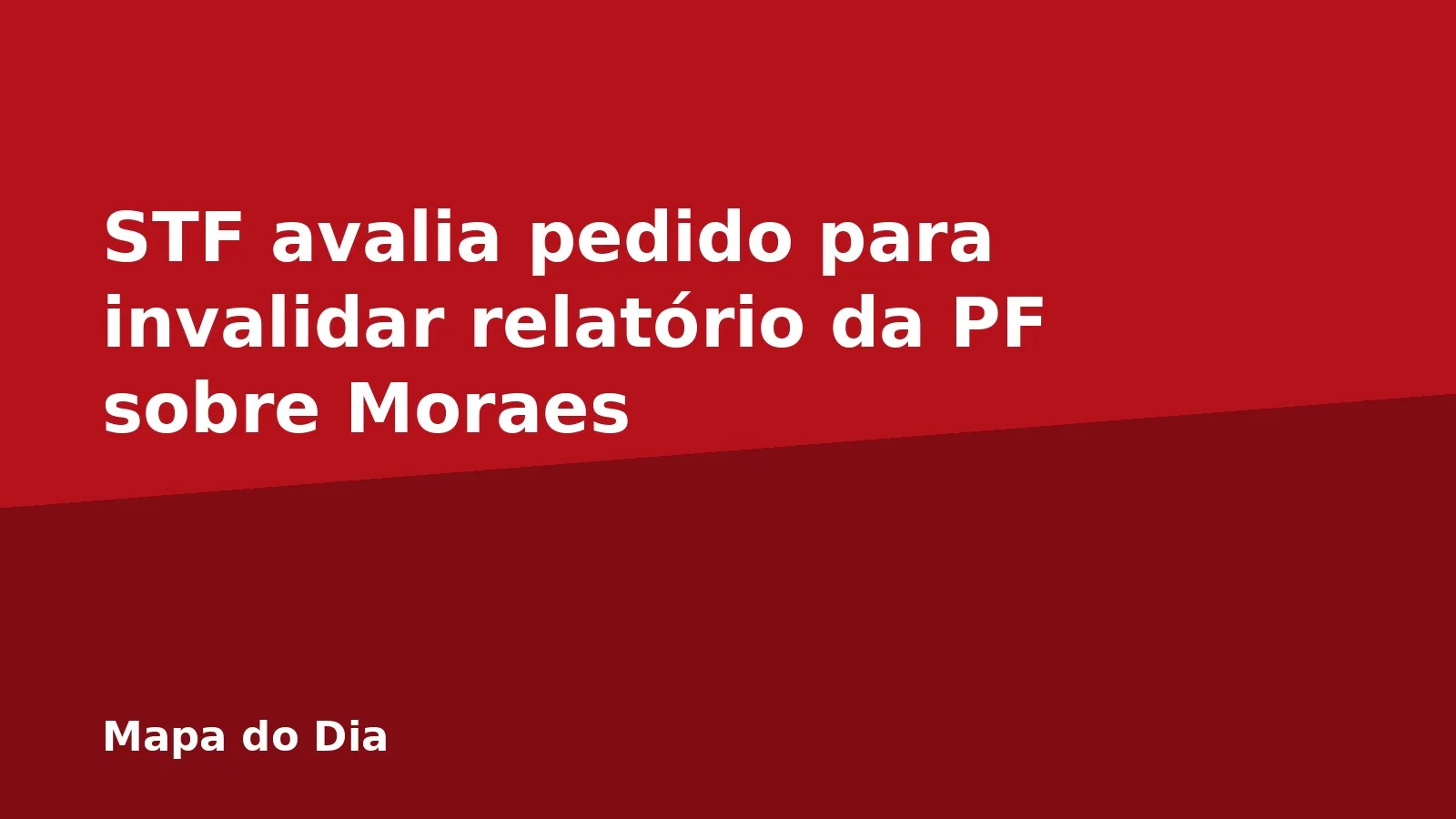 STF avalia pedido para invalidar relatório da PF sobre Moraes