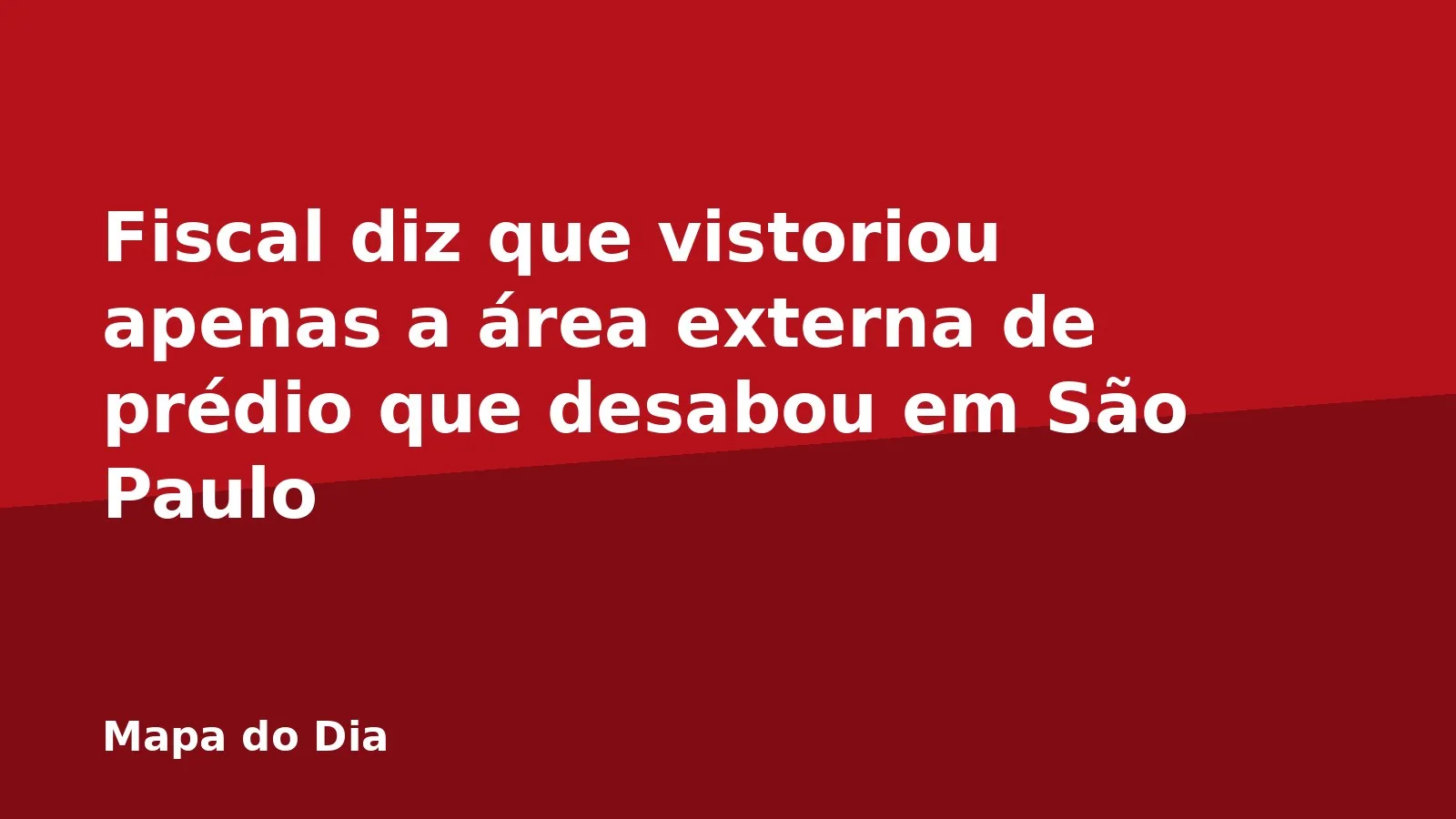Fiscal diz que vistoriou apenas a área externa de prédio que desabou em São Paulo