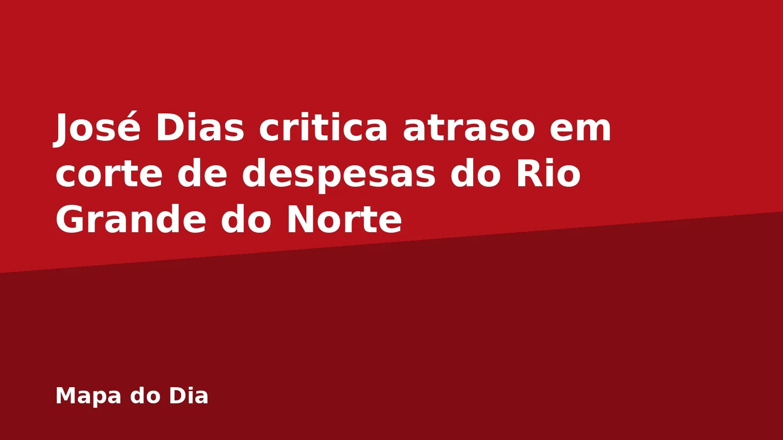 José Dias critica atraso em corte de despesas do Rio Grande do Norte
