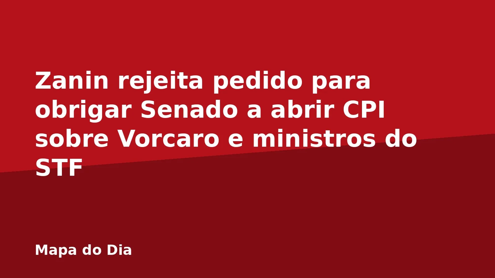 Zanin rejeita pedido para obrigar Senado a abrir CPI sobre Vorcaro e ministros do STF