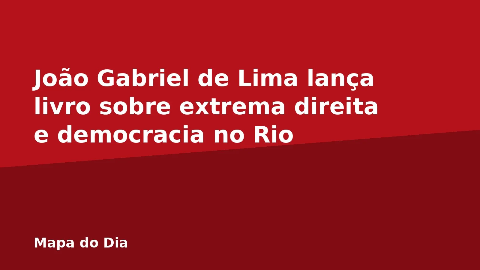 João Gabriel de Lima lança livro sobre extrema direita e democracia no Rio