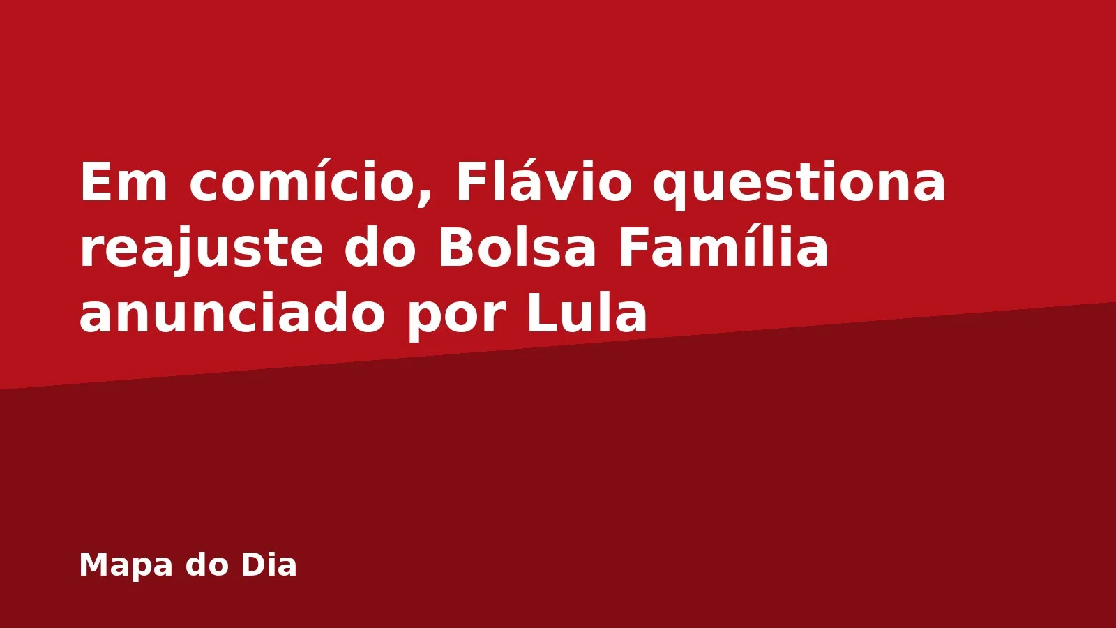Em comício, Flávio questiona reajuste do Bolsa Família anunciado por Lula