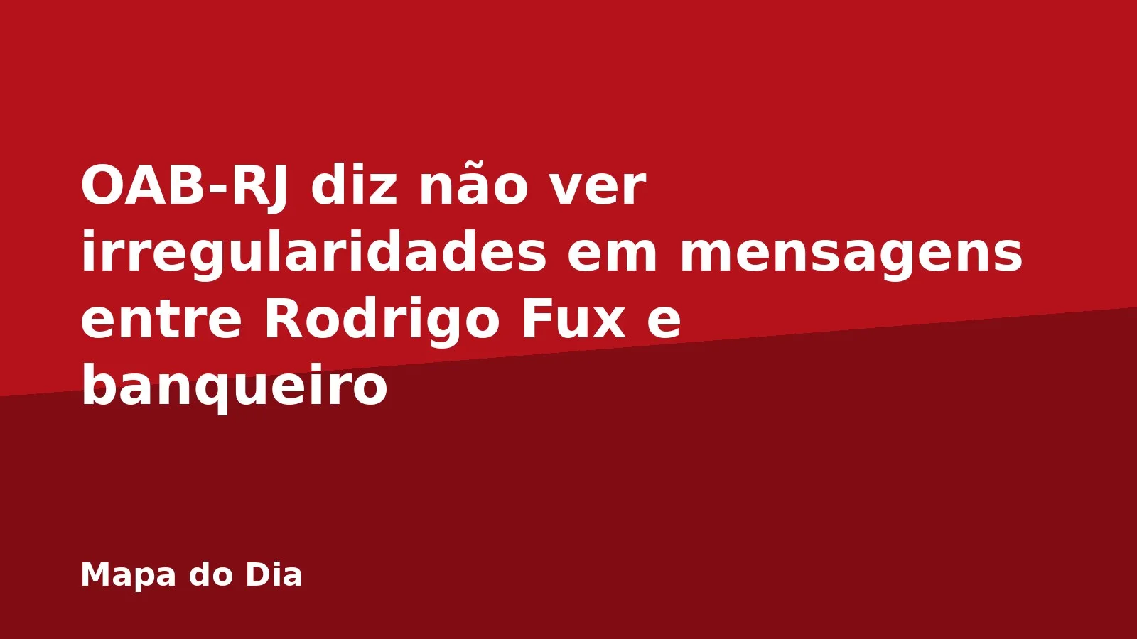OAB-RJ diz não ver irregularidades em mensagens entre Rodrigo Fux e banqueiro