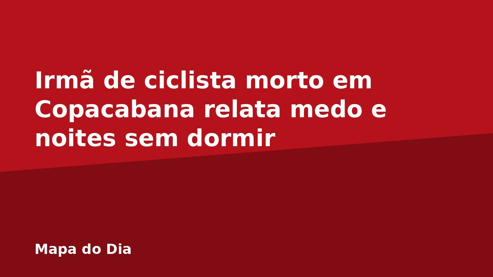Irmã de ciclista morto em Copacabana relata medo e noites sem dormir