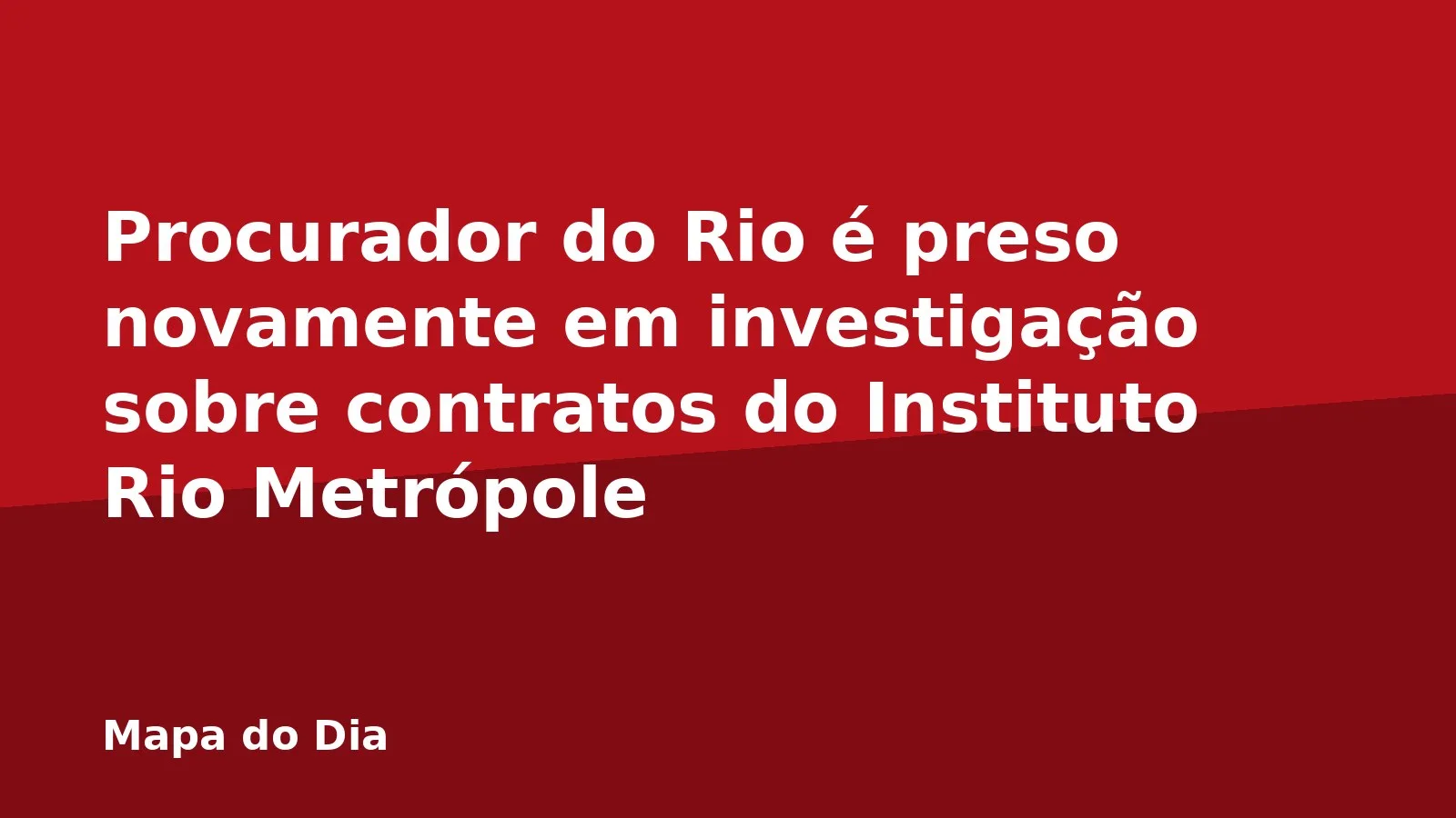 Procurador do Rio é preso novamente em investigação sobre contratos do Instituto Rio Metrópole
